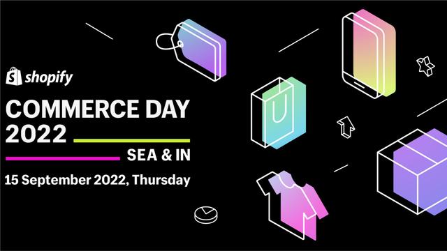 Shopify Invites Merchants to Commerce Day 2022 SEA &#038; India