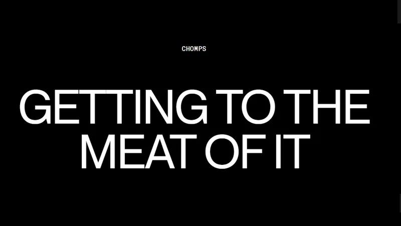 GETTING TO THE MEAT OF IT: CHOMPS